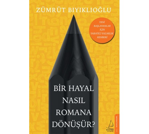 Bir Hayal Nasıl Romana Dönüşür? Bir Hayal Nasıl Romana Dönüşür?