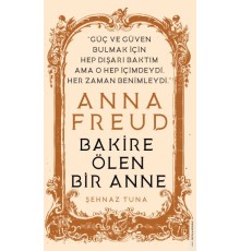 Anna Freud - Bakire Ölen Bir Anne