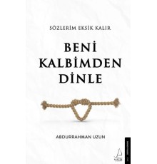 Sözlerim Eksik Kalır Beni Kalbimden Dinle
