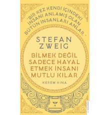 Stefan Zweig - Bilmek Değil Sadece Hayal Etmek İnsanı Mutlu Kılar
