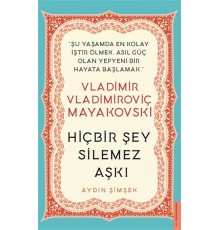 Vladimir Vladimiroviç Mayakovski - Hiçbir Şey Silemez Aşkı
