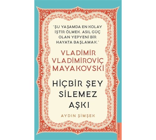 Vladimir Vladimiroviç Mayakovski - Hiçbir Şey Silemez Aşkı
