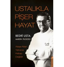 Ustalıkla Pişer Hayat