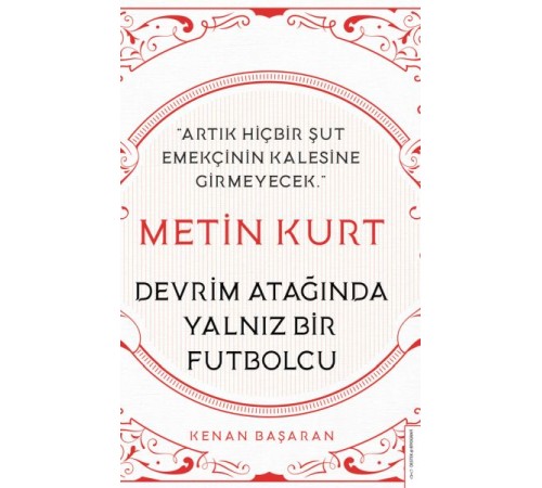 Metin Kurt-Devrim Atağında Yalnız Bir Futbolcu
