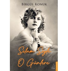 Selam Söyle O Günlere