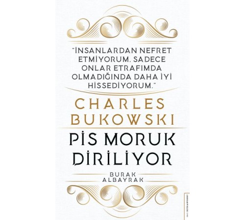 Charles Bukowski - Pis Moruk Diriliyor