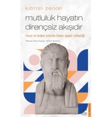 Kıbrıslı Zenon-Mutluluk Hayatın Dirençsiz Akışıdır