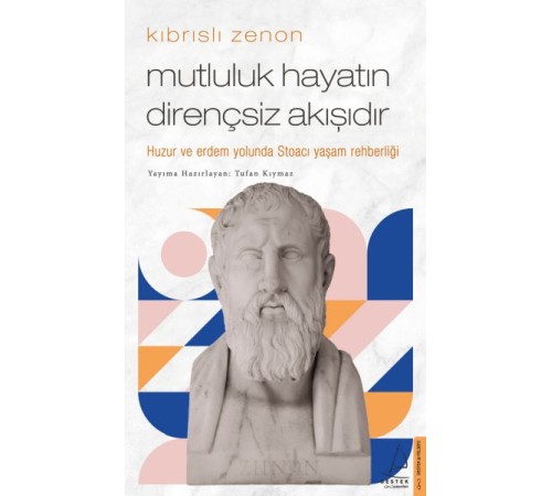 Kıbrıslı Zenon-Mutluluk Hayatın Dirençsiz Akışıdır