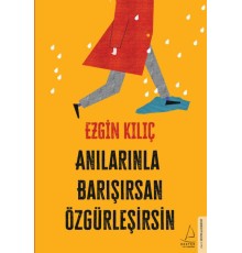 Anılarınla Barışırsan Özgürleşirsin