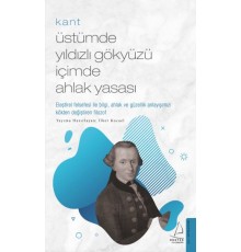 Kant - Üstümde Yıldızlı Gökyüzü İçimde Ahlak Yasası