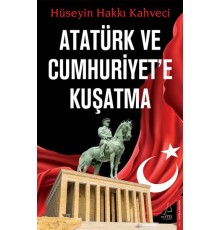 Atatürk ve Cumhuriyet’e Kuşatma