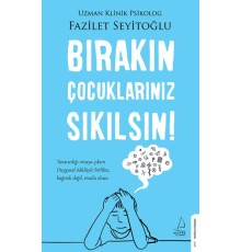 Bırakın Çocuklarınız Sıkılsın!