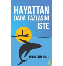 Hayattan Daha Fazlasını İste