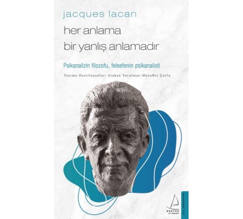 Jacques Lacan-Her Anlama Bir Yanlış Anlamadır