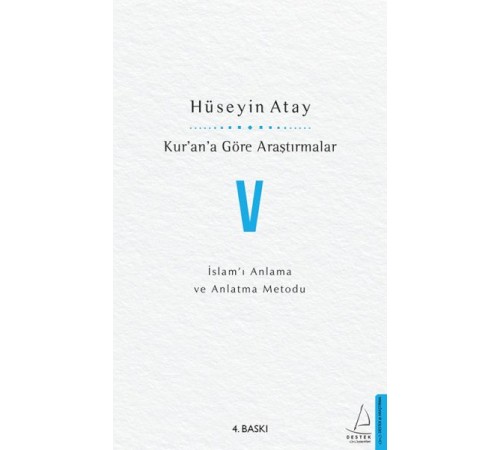 Kur’an’a Göre Araştırmalar V - İslam’ı Anlama ve Anlatma Metodu