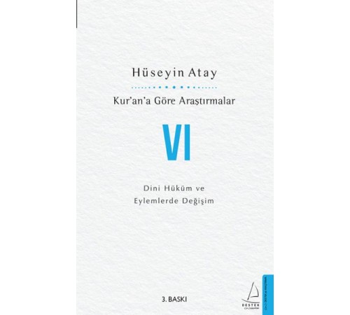 Kur’an’a Göre Araştırmalar VI - Dini Hüküm ve Eylemlerde Değişim