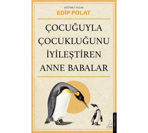 Çocuğuyla Çocukluğunu İyileştiren Anne Babalar