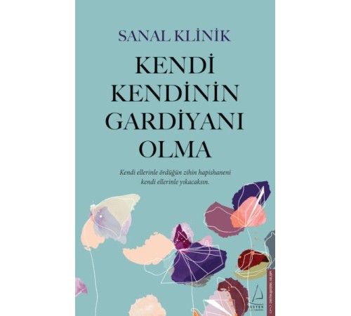 Kendi Kendinin Gardiyanı Olma Kendi Kendinin Gardiyanı Olma