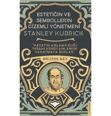 Stanley Kubrick-Estetiğin ve Sembollerin Gizemli Yönetmeni