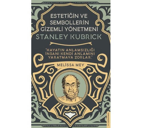 Stanley Kubrick-Estetiğin ve Sembollerin Gizemli Yönetmeni