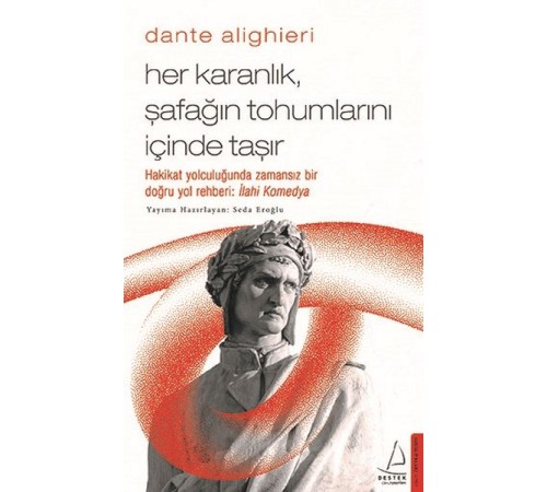Her Karanlık Şafağın Tohumlarını İçinde Taşır