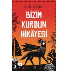 Bizim Kurdun Hikayesi