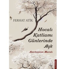 Hocalı Katliamı Günlerinde Aşk
