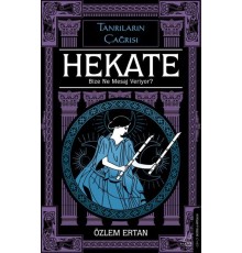 Hekate Bize Ne Mesaj Veriyor-Tanrıların Çağrısı