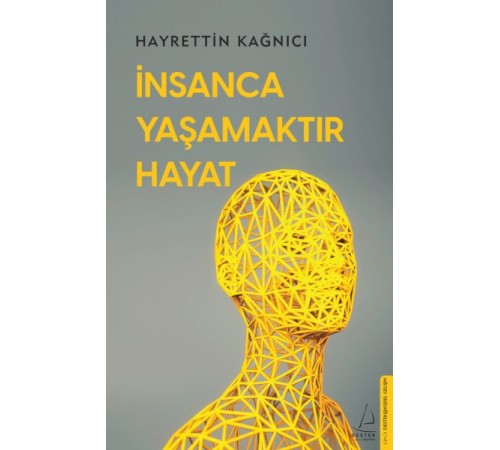 İnsanca Yaşamaktır Hayat
