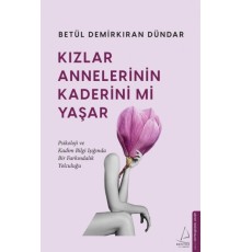 Kızlar Annelerinin Kaderini mi Yaşar