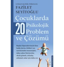 Çocuklarda 20 Psikolojik Problem ve Çözümü