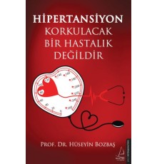 Hipertansiyon Korkulacak Bir Hastalık Değildir