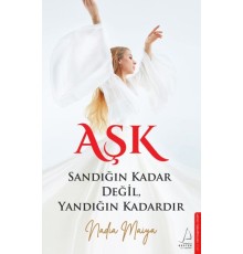 Aşk Sandığın Kadar Değil, Yandığın Kadardır