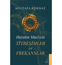 Hayatın Mucizesi Titreşimler ve Frekanslar