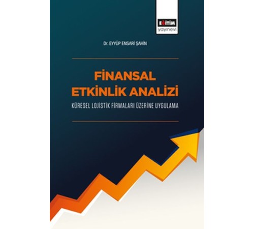 Finansal Etkinlik Analizi Küresel Lojistik Firmaları Üzerine Uygulama