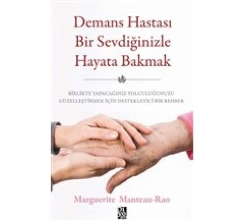 Demans Hastası Bir Sevdiğinizle Hayata Bakmak