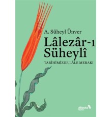Lalezarı Süheyli - Tarihimizde Lale Merakı