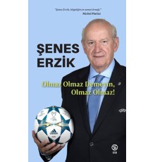 Olmaz Olmaz Demeyin, Olmaz Olmaz!