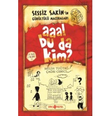 Sessiz Sakin’in Gürültülü Maceraları 1 - Aaa! Bu da Kim?