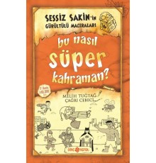 Sessiz Sakin’in Gürültülü Maceraları 6 - Bu Nasıl Süper Kahraman?