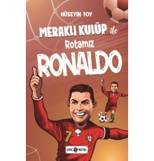 Meraklı Kulüp ile Rotamız Ronaldo