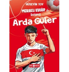 Meraklı Kulüp ile Rotamız Arda Güler