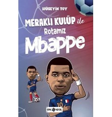 Meraklı Kulüp ile Rotamız Mbappe