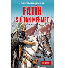 Tarih Yazan Komutanlar - Fatih Sultan Mehmet
