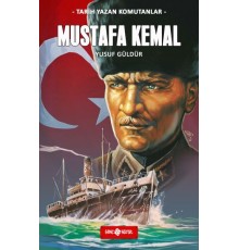 Tarih Yazan Komutanlar - Mustafa Kemal