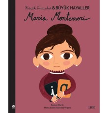 Maria Montessori - Küçük İnsanlar Büyük Hayaller