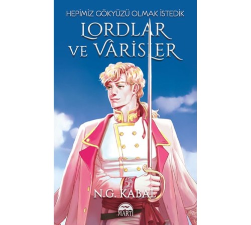 Lordlar ve Varisler - Hepimiz Gökyüzü Olmak İstedik (Beyaz Şömiz)