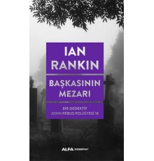 Başkasının Mezarı - Bir Dedektif John Rebus Polisiyesi 18