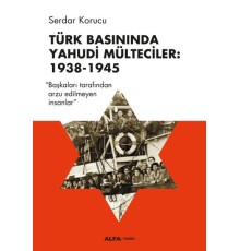 Türk Basınında Yahudi Mülteciler: 1938-1945