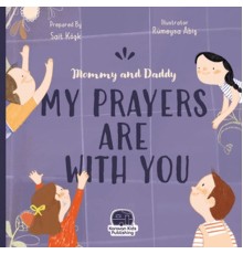 Mommy and Daddy My Duas Are Wıth You